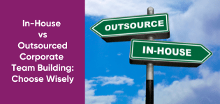 In-House vs Outsourced Expert for Team Building: Pros and Cons