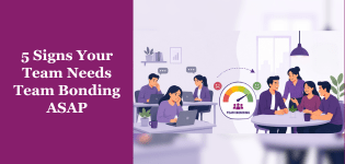 5 Signs Your Team Needs Team Bonding ASAP