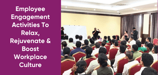 Employee Engagement Activities To Relax, Rejuvenate & Boost Workplace Culture