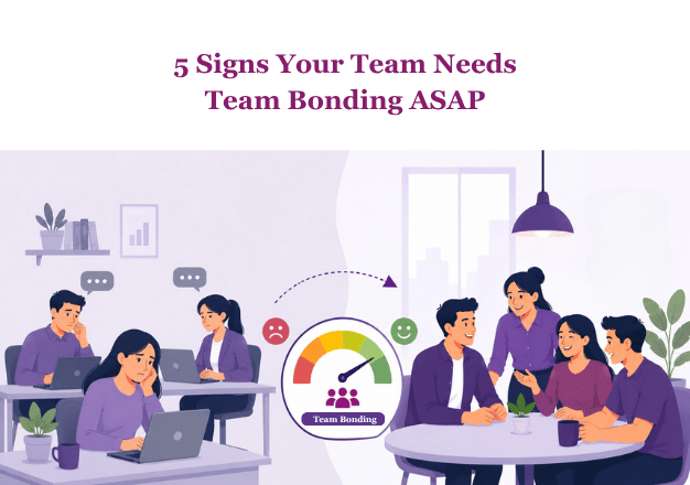 5 Signs Your Team Needs Team Bonding ASAP