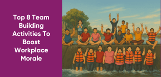 Top 8 Team Building Activities To Boost Workplace Morale